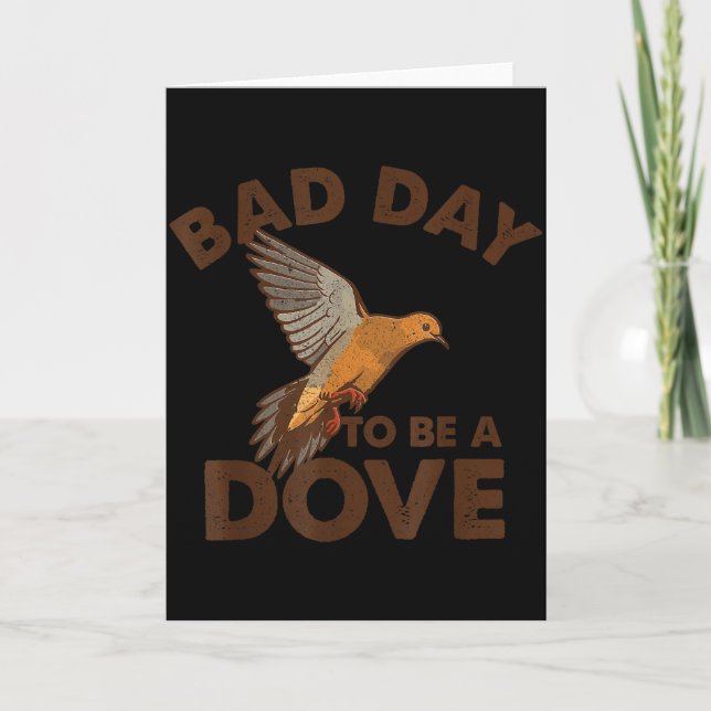 Carte Bad Day To Be A Dove Bird Camo Hunting Season Funn (Devant)