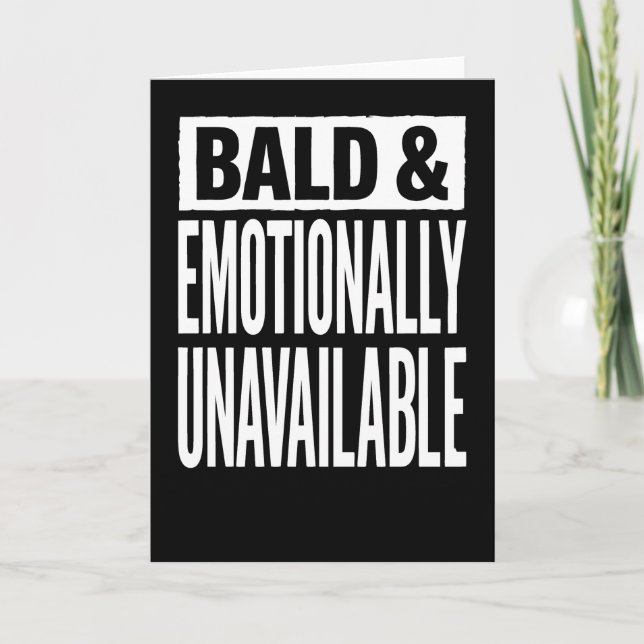 Carte Bald and Emotionally Unavailable Funny  (Devant)