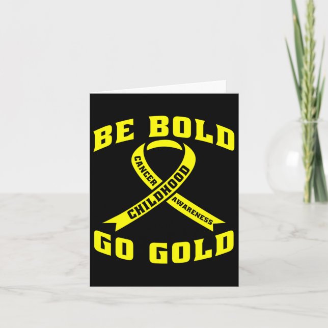 Carte Be Bold Go Gold Children Cancer Yellow Ribbon (Devant)