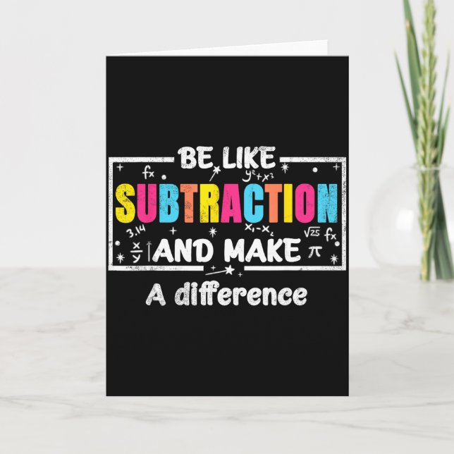 Carte Be Like Subtraction Funny Math Quote Teacher Stude (Devant)