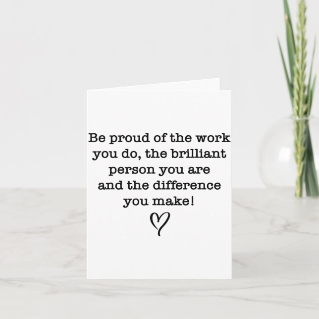 Carte Be Proud Of Your Work Sitive Quote Gift  (Devant)