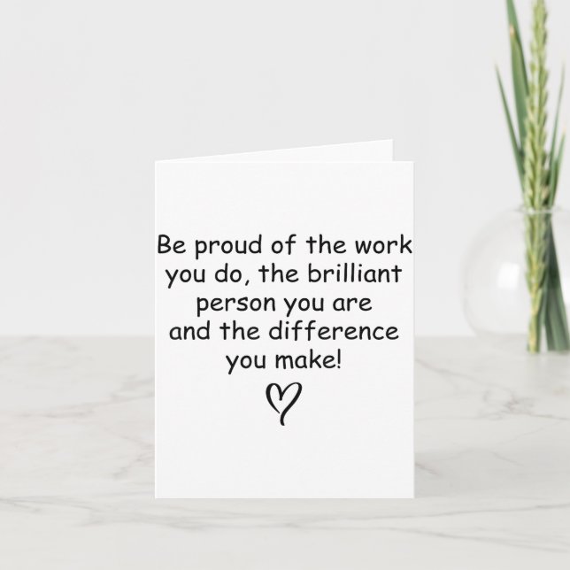 Carte Be Proud Of Your Work Sitive Quote Gift  (Devant)