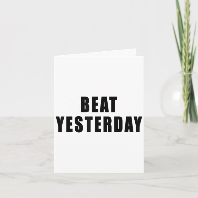 Carte Beat Yesterday Motivational Quotes  (Devant)