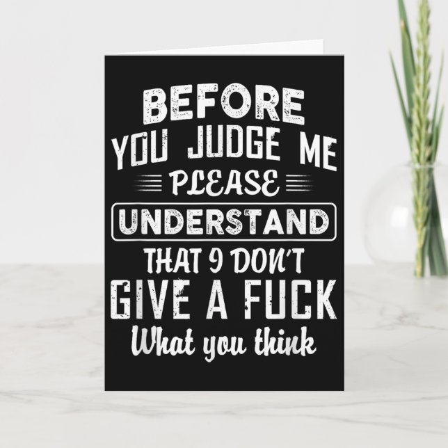 Carte Before You Judge Me Please Understand That I Don't (Devant)