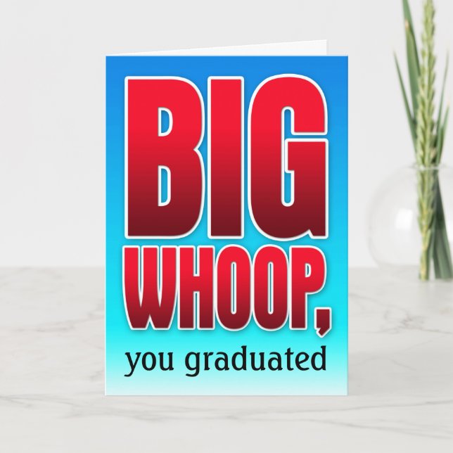 Carte Big Whoop, tu as obtenu ton diplôme (Devant)