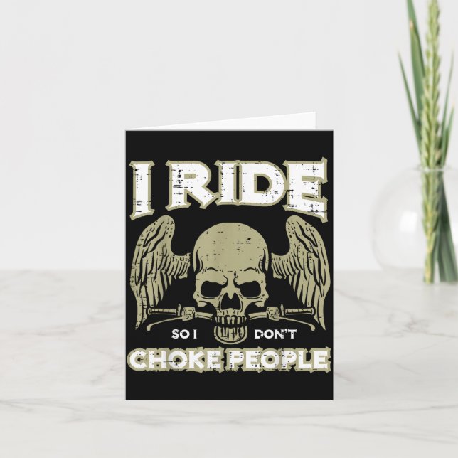 Carte Biker Ride So I Dont Choke People Funny Motorcycle (Devant)