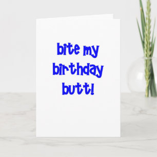 Carte Bite mon cul d'anniversaire !