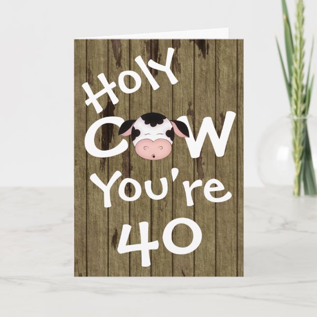 Carte Bizarre vache Tu as 40 Anniversaire Humoristique (Devant)