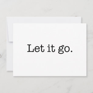 Carte Black and White Let It Go Inspiration Citation