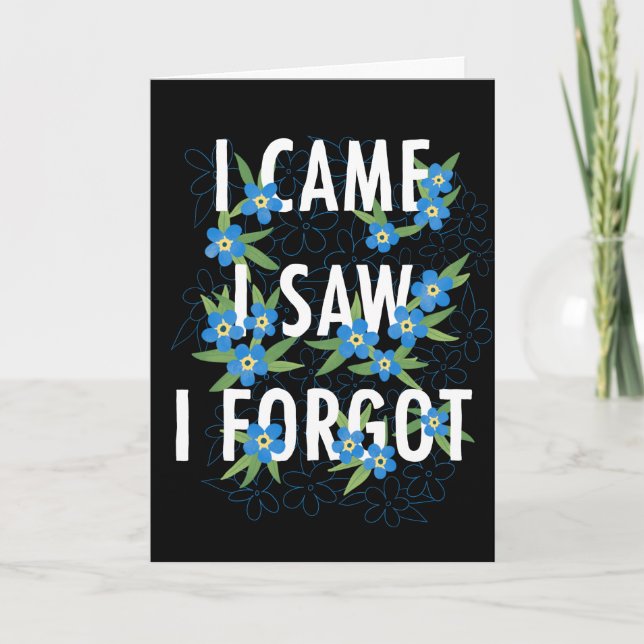 Carte Black Je Suis Venu J'Ai Vu J'Ai Oublié Les Fleurs  (Devant)