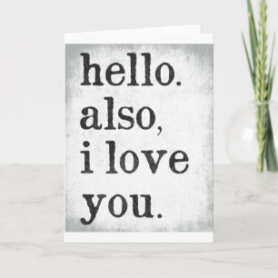 Carte Bonjour . Je T'Aime Aussi. (noir et gris)