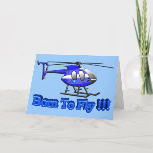 Carte Born To Fly !!! Helicopter