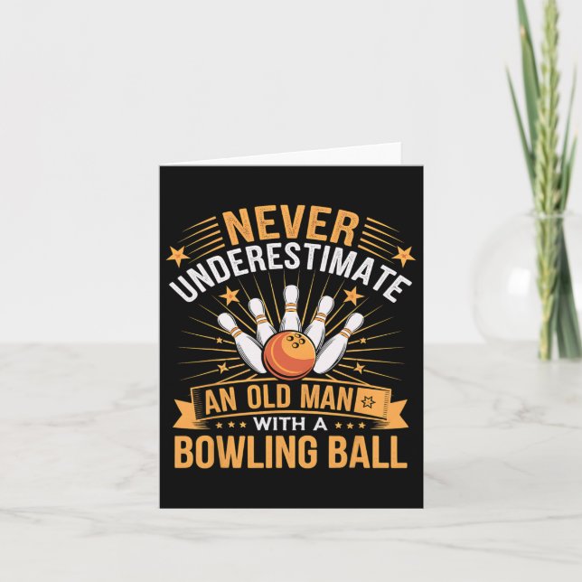 Carte Bowling Ne Sous-Estime Jamais Un Vieux Homme Avec  (Devant)