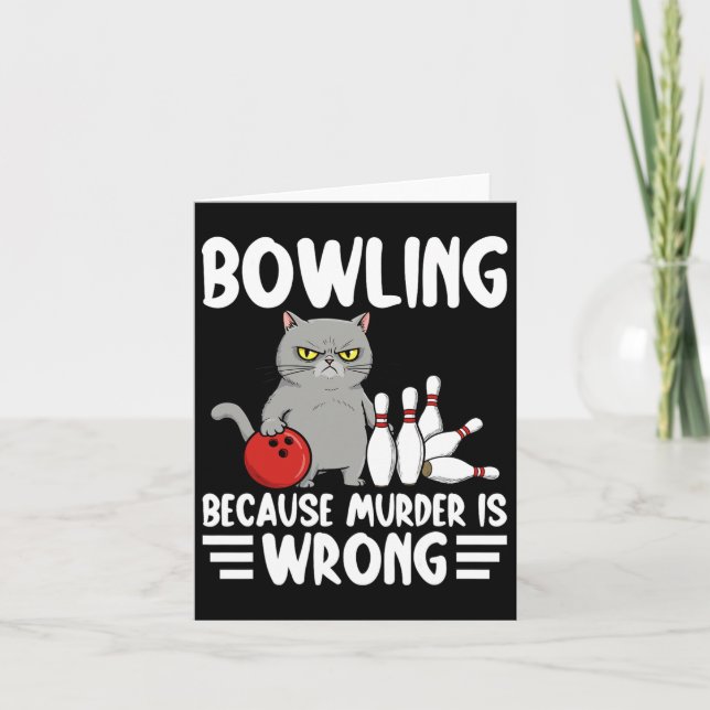 Carte Bowling Parce Que Le Meurtre Est Mal Drôle Chat 1 (Devant)