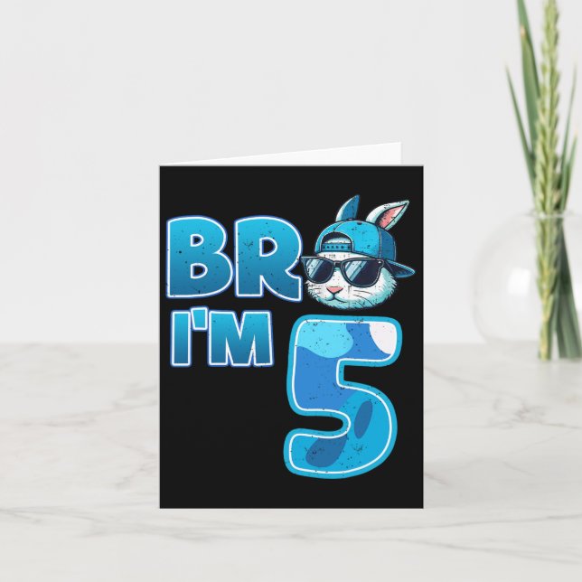 Carte Bro I'm 5 Birthday Boy 5th Matching Easter Bunny R (Devant)