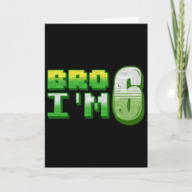 Carte Bro I'm 6 Gamer Boy Pixel Number Sixth Birthday Bo (Devant)