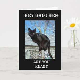 CARTE BROTHER IS "40" DIT CHAT NOIR FUNNY