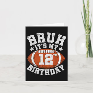 Carte Bruh C’est mon 12e anniversaire Cadeaux 12 ans Foo