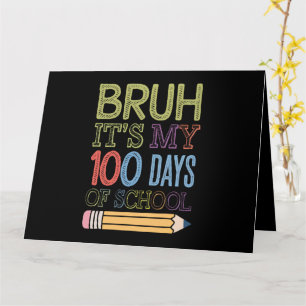 Carte Bruh C'est mes 100 jours d'école Drôle 100ème jour