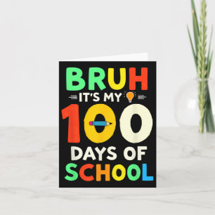 Carte Bruh C'Est Mes 100 Jours D'Enseignant Étudiant 1
