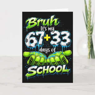 Carte Bruh C'est Mes 67 33 100 Jours D'école Drôle De Ga