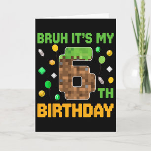 Carte Bruh C'est mon anniversaire de 6 ans Vidéo de jeu