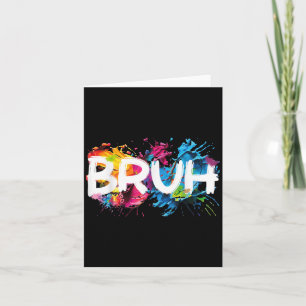 Carte Bruh Dit Drôle Mème Bro Maman Slang Garçon Girls Y