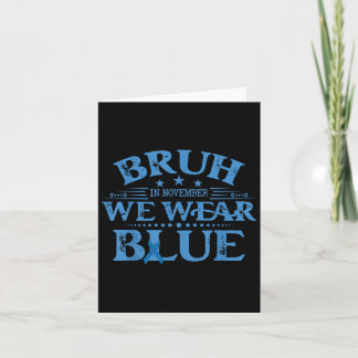 Carte Bruh En Novembre Nous Portons Blue Diabetes Sensib