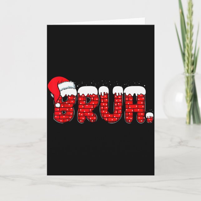 Carte Bruh Funny Christmas Red Chimney Teens Boys Kids X (Devant)