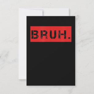 Carte Bruh Funny Meme Saying Brother Greeting Venin