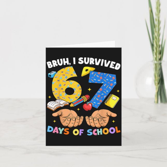Carte Bruh I Survived 67 Days Of School Six Seven Meme T (Devant)