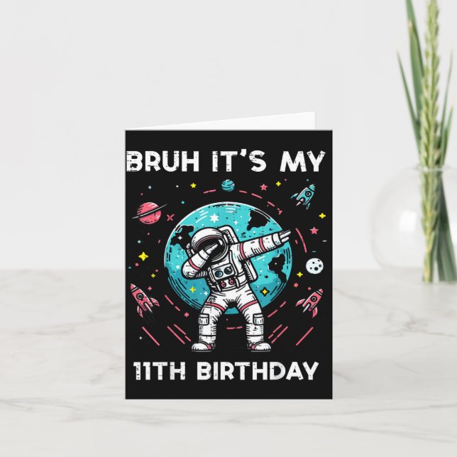 Carte Bruh Its My 11th Birthday Astronaut Dab 11 Bday Bo (Devant)