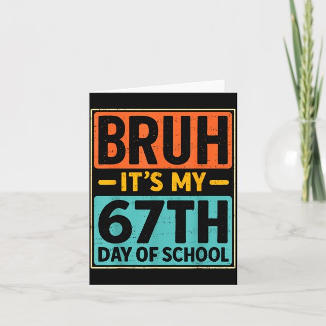 Carte Bruh It's My 67 Days Of School Six Seven Meme Stud (Devant)