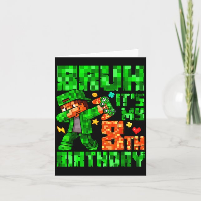 Carte Bruh It's My 8th Birthday Boy Game Xel 8 Years Old (Devant)