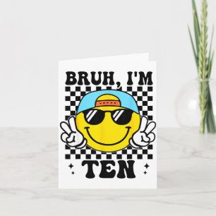 Carte Bruh j'ai dix ans 10e anniversaire Groovy garçons