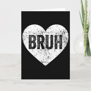 Carte Bruh Meme Amour Coeur Drôle Saint-Valentin Filles