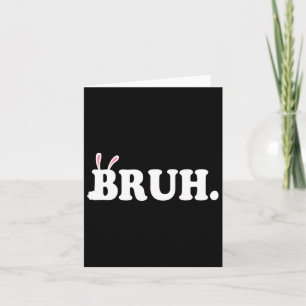 Carte Bruh meme drôle Bro Salutation Vidéo Gamer Pâques 