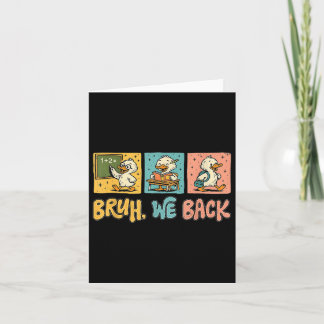 Carte Bruh Nous Retournons Drôle Oie Silly De Retour À L