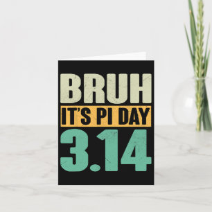 Carte Bruh Pi Jour 3.14 Pi Numéro Math Enseignant Funny
