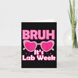Carte Bruh Pink Lab Week 2024 Médicale Lab Science Lab T