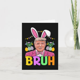 Carte Bruh Trump Lapin Lapin Lover Bruh Fête de Pâques F