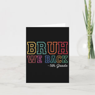 Carte Bruh We Back 5th Grill Premier Jour De L'École Bac