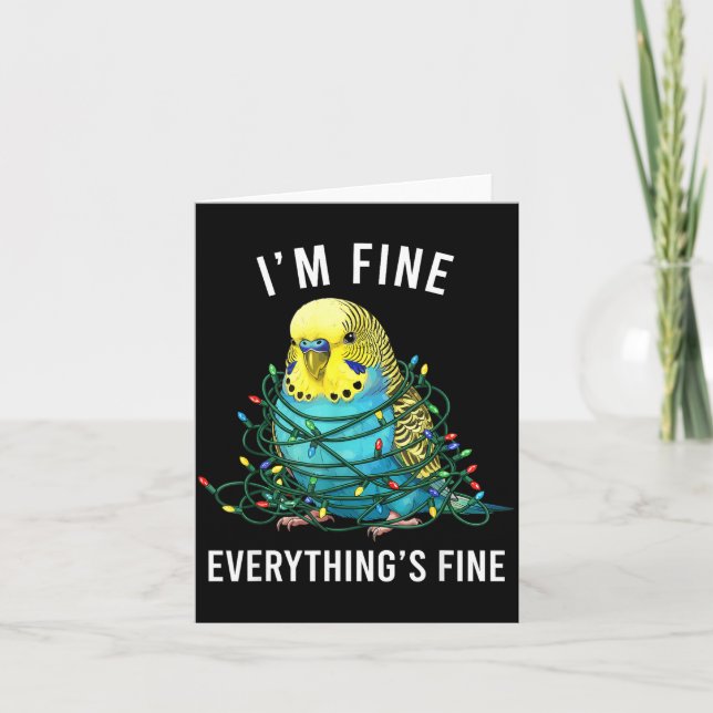 Carte Budgie Bird Christmas I'm Fine Everything Is Fine  (Devant)