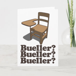 Carte Bueller ? Bueller ? Bueller ?