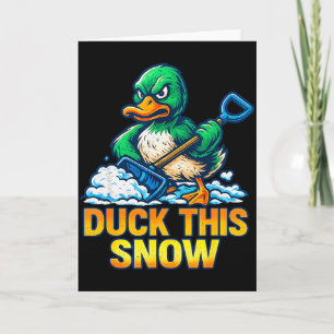 Carte Canard furieux drôle Citation d'hiver Pelleter la 