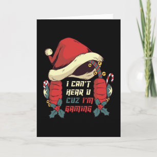 Carte Cant Hear you Im Gaming Gamer Noël