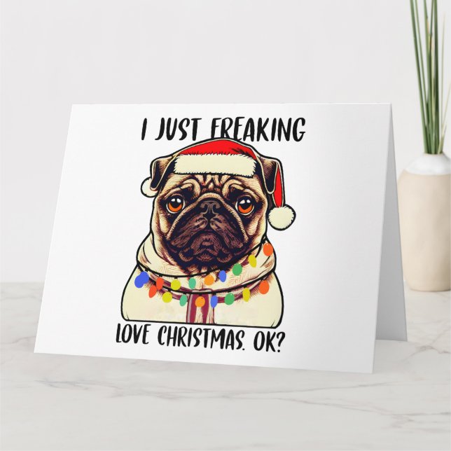 Carte Carlin I Just Freaking Love Christmas Ok Carlins a (Devant)