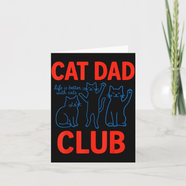 Carte Cat Dad Club Life Is Better With Cats Father's Day (Devant)