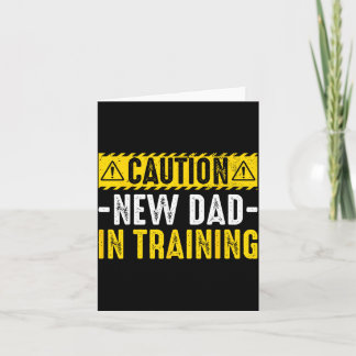 Carte Caution New Dad in Training - Funny Parenting