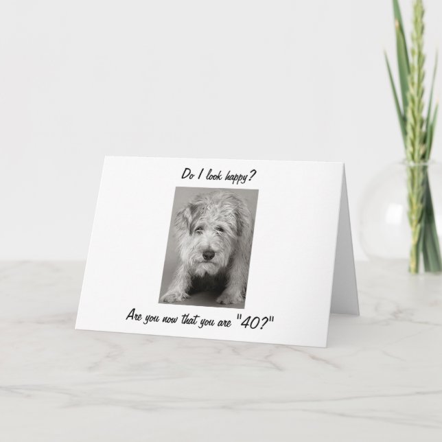 CARTE CE CHIEN EST TRISTE QUE VOUS AYEZ ATTEINT "40" (Devant)